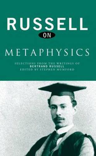 Russell on Metaphysics: Selections from the writings of Bertrand Russell