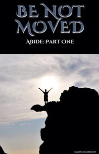 Cover image for Be not Moved Part One