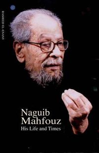 Cover image for Naguib Mahfouz: His Life and Times