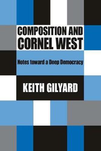 Cover image for Composition and Cornel West: Notes Toward a Deep Democracy