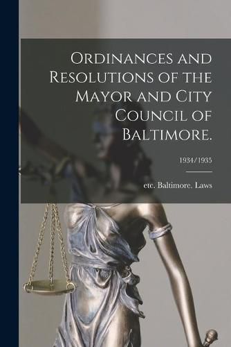 Cover image for Ordinances and Resolutions of the Mayor and City Council of Baltimore.; 1934/1935