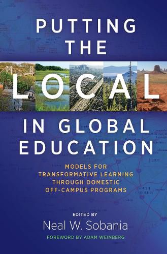 Cover image for Putting the Local in Global Education: Models for Transformative Learning through Domestic Off-Campus Programs