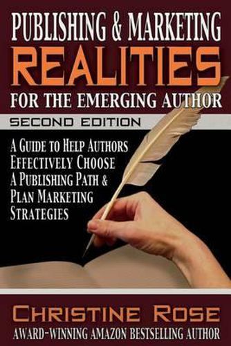 Cover image for Publishing and Marketing Realities for the Emerging Author: A Guide to Help Authors Effectively Choose a Publishing Path & Plan Marketing Strategies