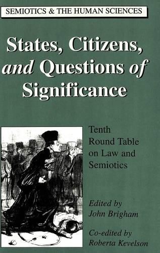 Cover image for States, Citizens, and Questions of Significance: Tenth Round Table on Law and Semiotics