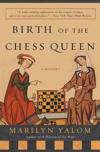 Cover image for Birth of the Chess Queen: A History