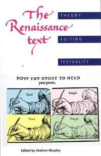 Cover image for The Renaissance Text: Theory, Editing, Textuality