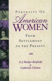 Cover image for Portraits of American Women: From Settlement to the Present