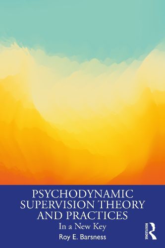 Cover image for Psychodynamic Supervision Theory and Practices