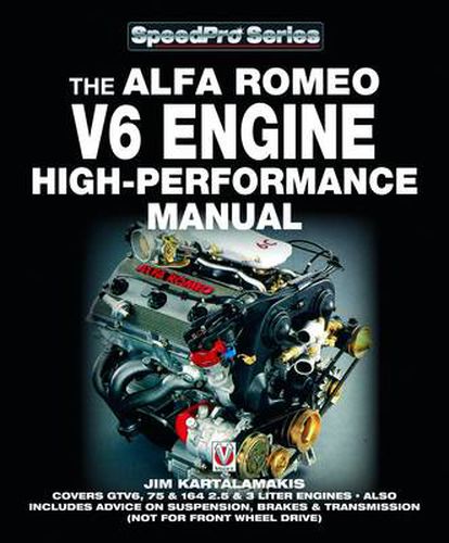 Cover image for Alfa Romeo V6 Engine - High Performance Manual: Covers GTV6, 75 & 164 2.5 & 3 Liter Engines - Also Includes Advice on Suspension, Brakes & Transmission (Not for Front Wheel Drive)