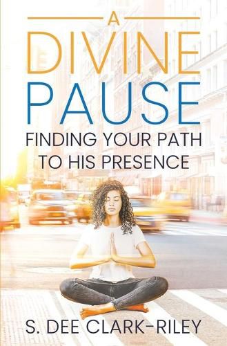 Cover image for A Divine Pause: Finding Your Path to His Presence