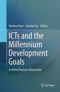 Cover image for ICTs and the Millennium Development Goals: A United Nations Perspective