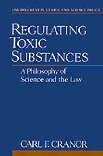 Cover image for Regulating Toxic Substances: A Philosophy of Science and the Law