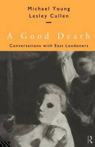 Cover image for A Good Death: Conversations with East Londoners