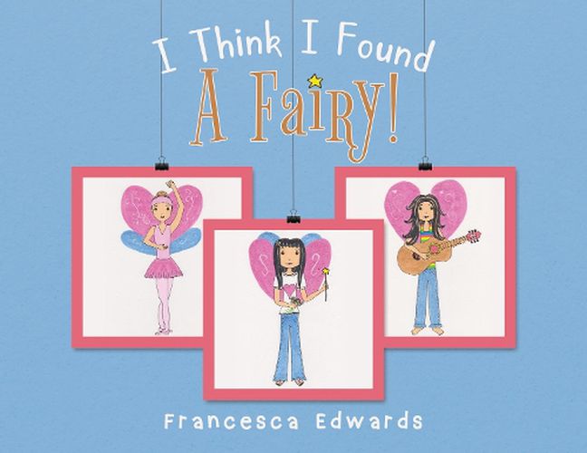 Cover image for I Think I Found a Fairy!