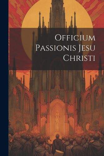 Cover image for Officium Passionis Jesu Christi