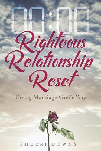 Cover image for Righteous Relationship Reset: Doing Marriage God's Way