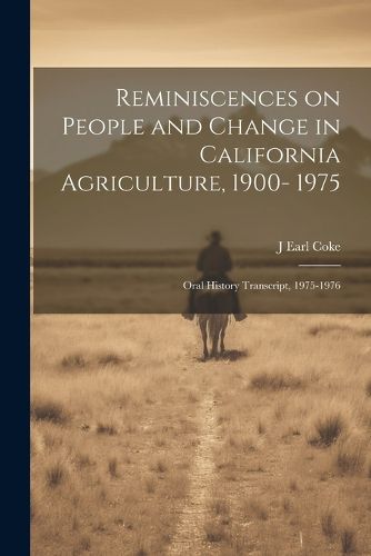 Cover image for Reminiscences on People and Change in California Agriculture, 1900- 1975