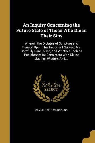 Cover image for An Inquiry Concerning the Future State of Those Who Die in Their Sins