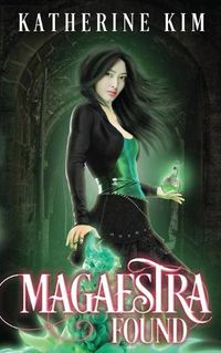 Cover image for Magaestra Found: An urban fantasy adventure