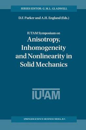 Cover image for IUTAM Symposium on Anisotropy, Inhomogeneity and Nonlinearity in Solid Mechanics: Proceedings of the IUTAM-ISIMM Symposium held in Nottingham, U.K., 30 August - 3 September 1994