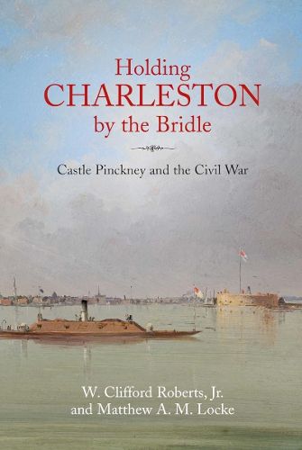 Cover image for Holding Charleston by the Bridle