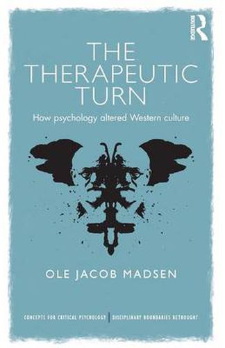 Cover image for The Therapeutic Turn: How psychology altered Western culture