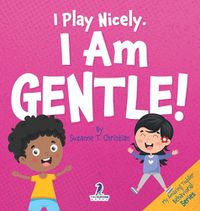 Cover image for I Play Nicely. I Am Gentle!