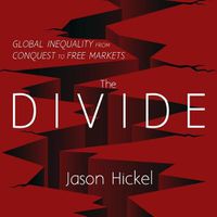 Cover image for The Divide Lib/E: Global Inequality from Conquest to Free Markets