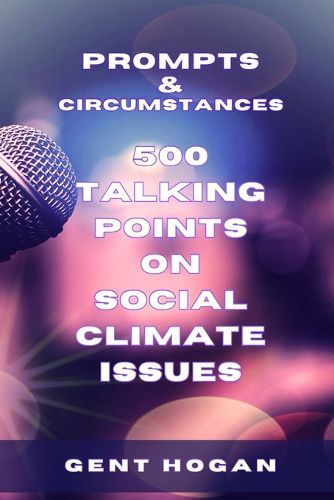 Prompts & Circumstances 500 Talking Points on Social Climate Issues