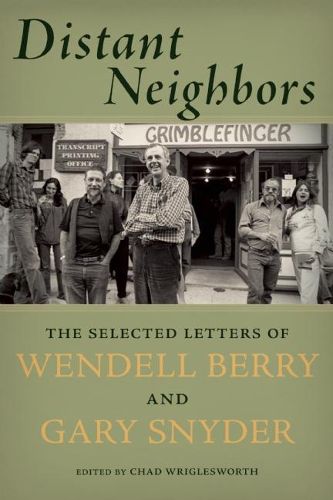 Cover image for Distant Neighbors: The Selected Letters of Wendell Berry and Gary Snyder