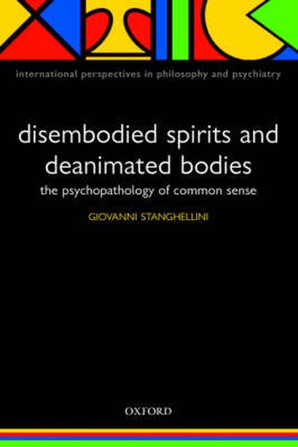 Cover image for Disembodied Spirits and Deanimated Bodies: The Psychopathology of Common Sense