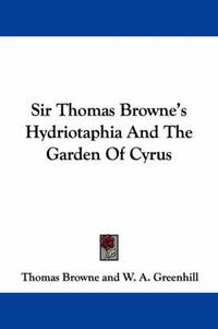 Cover image for Sir Thomas Browne's Hydriotaphia and the Garden of Cyrus