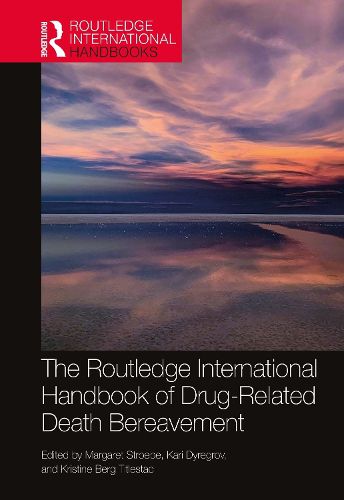 Cover image for The Routledge International Handbook of Drug-Related Death Bereavement