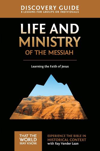 Cover image for Life and Ministry of the Messiah Discovery Guide: Learning the Faith of Jesus