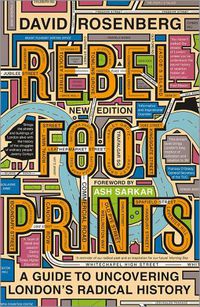 Cover image for Rebel Footprints: A Guide to Uncovering London's Radical History