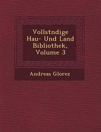 Cover image for Vollst Ndige Hau - Und Land Bibliothek, Volume 3