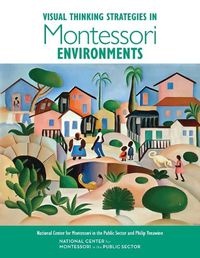 Cover image for Visual Thinking Strategies in Montessori Environments