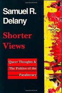 Cover image for Shorter Views: Queer Thoughts and the Politics of the Paraliterary
