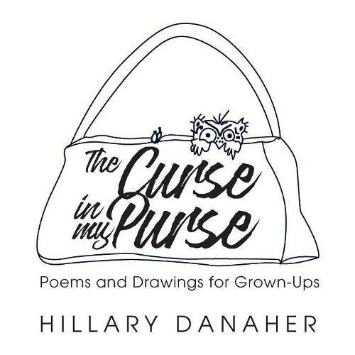 Cover image for The Curse in My Purse: Poems and Drawings for Grown-Ups