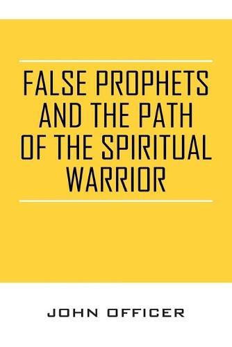 Cover image for False Prophets and the Path of the Spiritual Warrior