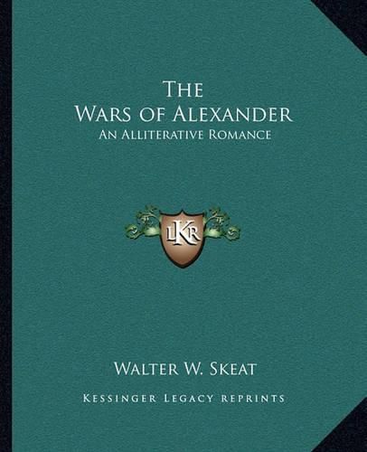 The Wars of Alexander: An Alliterative Romance