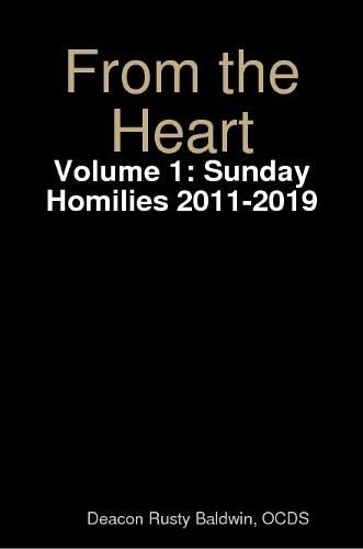 Cover image for From the Heart Volume 1: Sunday Homilies 2011-2019