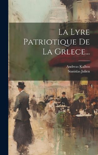 Cover image for La Lyre Patriotique De La Grlece...