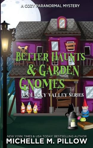 Cover image for Better Haunts and Garden Gnomes: A Cozy Paranormal Mystery - A Happily Everlasting World Novel