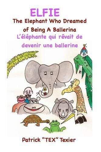 Cover image for Elfie: The Elephant Who Dreamed of Being a Ballerina