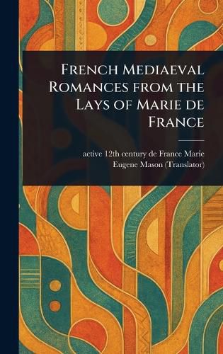 Cover image for French Mediaeval Romances From the Lays of Marie De France