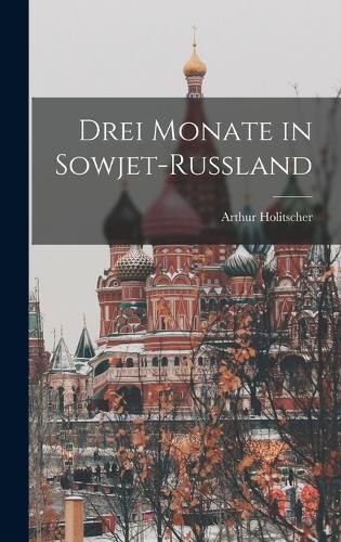 Cover image for Drei Monate in Sowjet-Russland