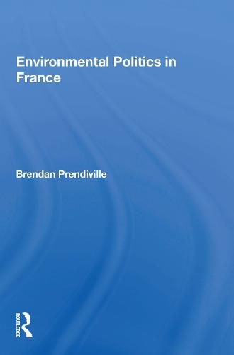 Cover image for Environmental Politics in France