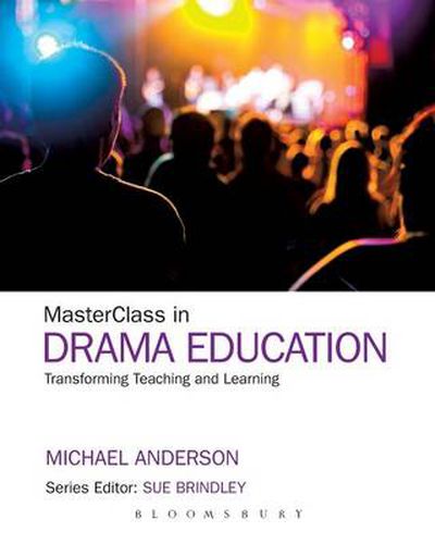 Cover image for MasterClass in Drama Education: Transforming Teaching and Learning