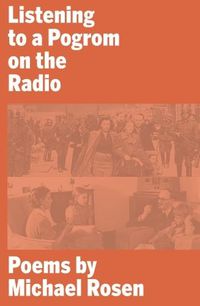 Cover image for Listening to a Pogrom on the Radio